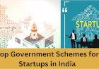 Top 10 Government Schemes for Startups in India