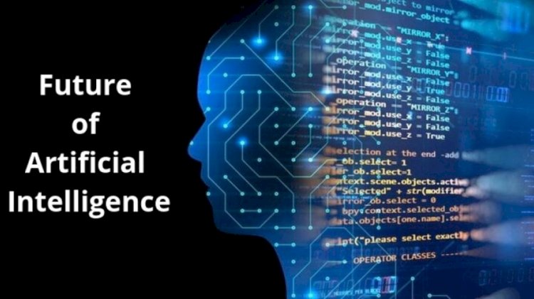 The Future of AI: How Artificial Intelligence Will Change the World