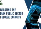 Navigating the Indian Public Sector: You’re Pathway with IM Global Cohorts