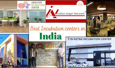 India’s Best Incubation Hotspots: Where Startups Ignite Success!