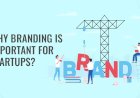 The Power of Branding: Why It's Crucial for Startup Success