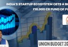 India’s Startup Ecosystem Gets a Boost: ₹10,000 Cr Fund of Funds Announced in Budget 2025