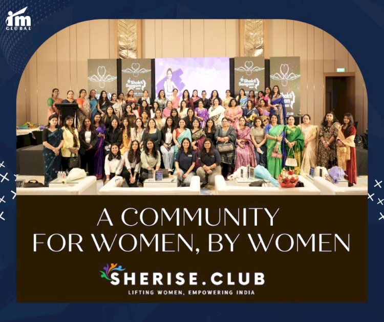 Shakti Sangam: A Revolution in Women Empowerment - The Birth of Sherise.Club