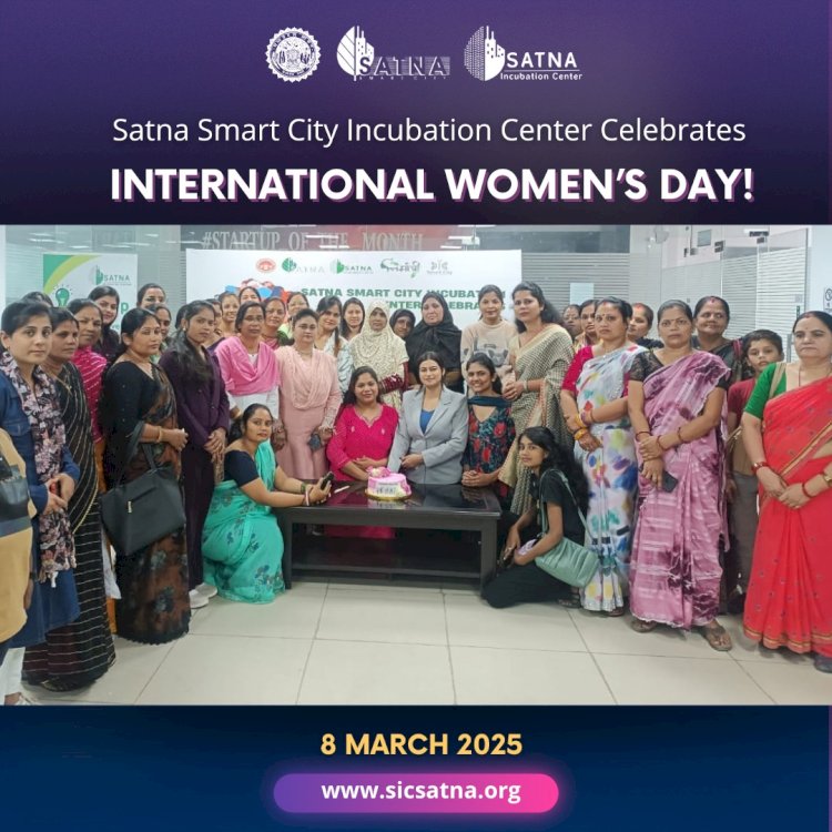 Empowering Women, Inspiring Generations: International Women’s Day at Satna Smart City Incubation Center