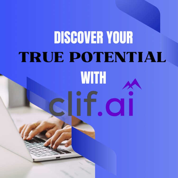 Helping Students Discover Their True Potential with CLIF AI