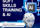 Soft Skills Training & AI: How CLIF AI Builds Communication & Leadership