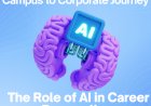 Campus to Corporate Journey: The Role of AI in Career Preparation