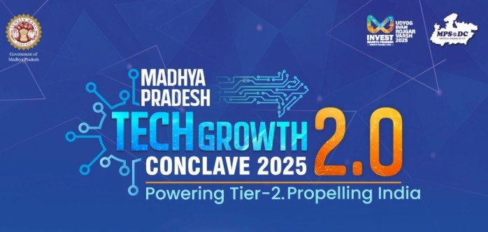 MP Tech Growth Conclave 2.0: A Gateway of Opportunities for Startups in Madhya Pradesh