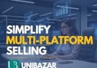 How Unibazar is Transforming Multi-Platform Selling in India