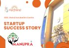 Turning Crop Waste into Gold: The Inspiring Rise of Manupra Foods