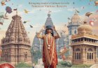 Vision Caravan: Bringing India’s Culture to Life Through Virtual Reality