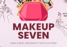 MakeupSeven: India’s Next-Gen Beauty Tech Platform