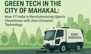 Green Tech in the City of Mahakal: How YT India is Revolutionizing Ujjain’s Cleanliness with Zero-Emission Technology