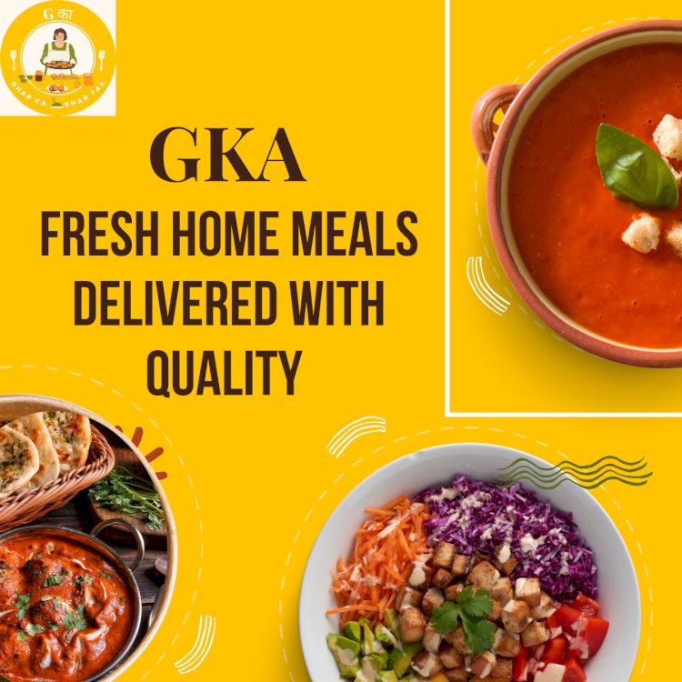 GKA: Fresh Home Meals Delivered with Quality