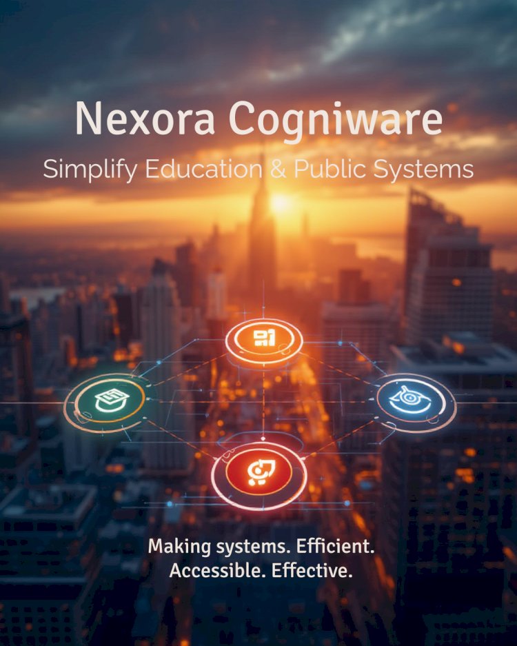 Nexora Cogniware: Simplifying Education and Public Systems Through Technology