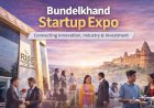 RISE Jhansi Leads the Way: Bundelkhand’s First Startup Expo Connecting Innovation, Industry, and Investment