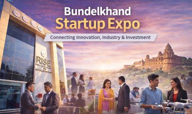 RISE Jhansi Leads the Way: Bundelkhand’s First Startup Expo Connecting Innovation, Industry, and Investment